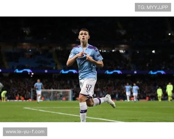 福登崛起：曼城中场新宠闪耀英超